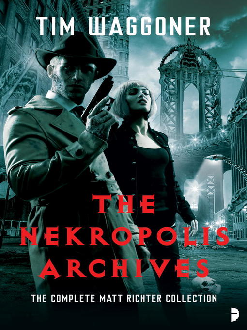 Title details for The Nekropolis Archives by Tim Waggoner - Available